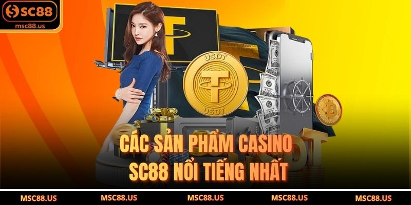 Các sản phẩm casino SC88 nổi tiếng nhất