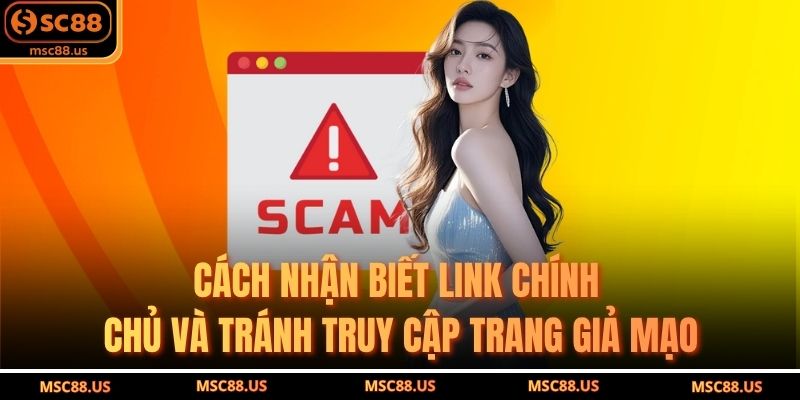 Cách nhận biết link chính chủ và tránh truy cập trang giả mạo