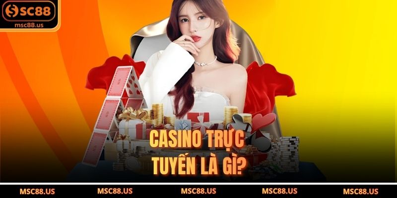 Casino trực tuyến là gì?