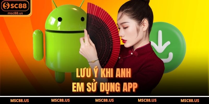 Lưu Ý Khi Anh Em Sử Dụng App