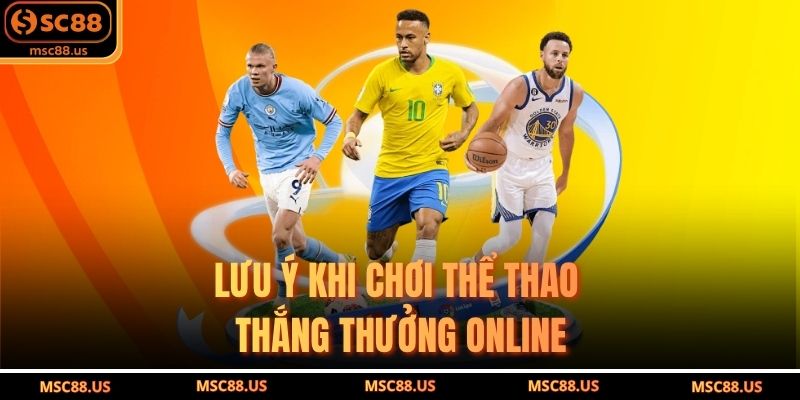 Lưu Ý Khi Chơi Thể Thao Thắng Thưởng Online