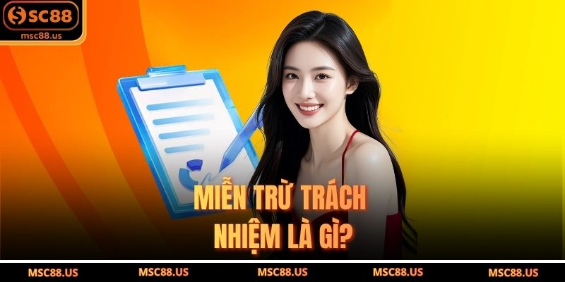 Miễn Trừ Trách Nhiệm Là Gì?