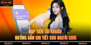 Nạp Tiền Tài Khoản – Hướng Dẫn Chi Tiết Cho Người Chơi