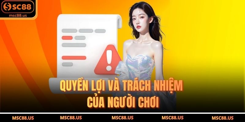 Quyền Lợi Và Trách Nhiệm Của Người Chơi