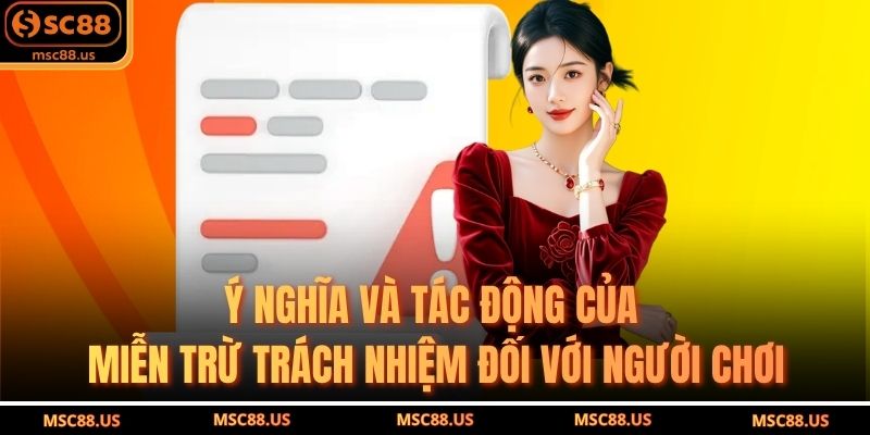 Ý Nghĩa Và Tác Động Của Miễn Trừ Trách Nhiệm Đối Với Người Chơi